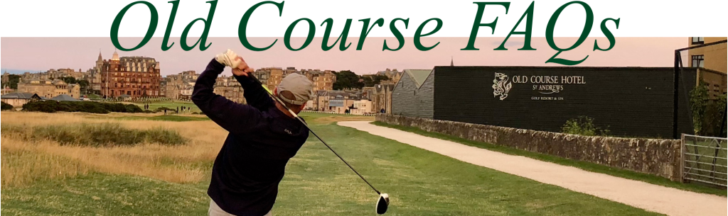 Old Course St Andrews FAQs